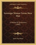 Cover: Sovereign Woman Versus Mere Man - Kessinger Publishing