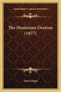 Cover: The Hunterian Oration (1877) - Kessinger Publishing