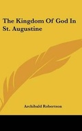 Cover: The Kingdom Of God In St. Augustine - Kessinger Publishing