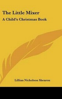 Enlarge image Cover: The Little Mixer - Kessinger Publishing