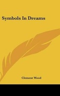 Cover: Symbols In Dreams - Kessinger Publishing
