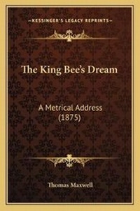 Enlarge image Cover: The King Bee's Dream - Kessinger Publishing
