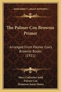 Cover: The Palmer Cox Brownie Primer - Kessinger Publishing