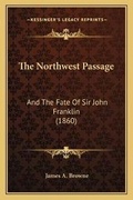 Cover: The Northwest Passage - Kessinger Publishing