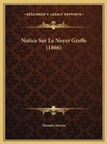 Cover: Notice Sur Le Noyer Greffe (1866) - Kessinger Publishing