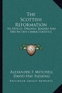 Enlarge image Cover: The Scottish Reformation - Kessinger Publishing