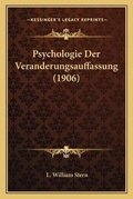 Cover: Psychologie Der Veranderungsauffassung (1906) - Kessinger Publishing