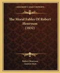 Cover: The Moral Fables Of Robert Henryson (1832) - Kessinger Publishing