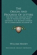 Cover: The Origin And Progress Of Letters - Kessinger Publishing