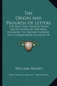 Enlarge image Cover: The Origin And Progress Of Letters - Kessinger Publishing