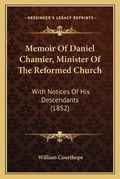 Cover: Memoir Of Daniel Chamier, Minister Of The Reformed Church - Kessinger Publishing