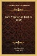 Cover: New Vegetarian Dishes (1892) - Kessinger Publishing