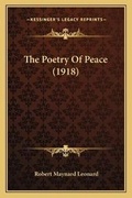 Cover: The Poetry Of Peace (1918) - Kessinger Publishing