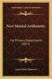 Enlarge image Cover: New Mental Arithmetic - Kessinger Publishing