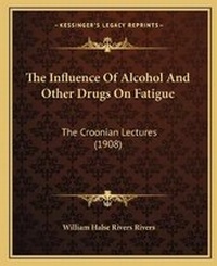 Enlarge image Cover: The Influence Of Alcohol And Other Drugs On Fatigue - Kessinger Publishing