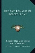 Cover: Life And Remains Of Robert Lee V1 - Kessinger Publishing