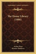 Cover: The Home Library (1886) - Kessinger Publishing