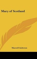 Cover: Mary of Scotland - Kessinger Publishing