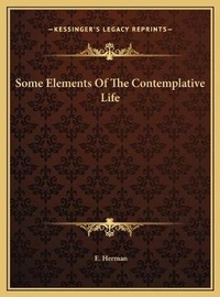 Enlarge image Cover: Some Elements Of The Contemplative Life - Kessinger Publishing