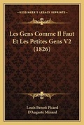 Cover: Les Gens Comme Il Faut Et Les Petites Gens V2 (1826) - Kessinger Publishing