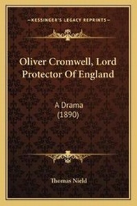 Enlarge image Cover: Oliver Cromwell, Lord Protector Of England - Kessinger Publishing