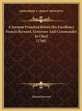 Cover: A Sermon Preached Before His Excellency Francis Bernard, Governor And Commander In Chief (1766) - Kessinger Publishing