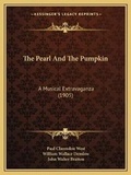 Cover: The Pearl And The Pumpkin - Kessinger Publishing