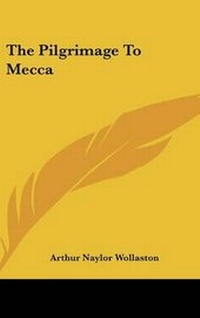 Abbildung von: The Pilgrimage To Mecca - Kessinger Publishing