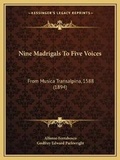 Cover: Nine Madrigals To Five Voices - Kessinger Publishing