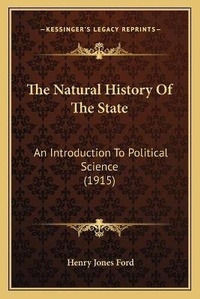 Enlarge image Cover: The Natural History Of The State - Kessinger Publishing