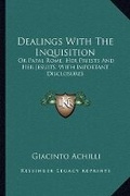 Cover: Dealings With The Inquisition - Kessinger Publishing