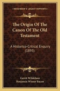 Enlarge image Cover: The Origin Of The Canon Of The Old Testament - Kessinger Publishing