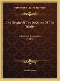 Cover: The Origin Of The Doctrine Of The Trinity - Kessinger Publishing