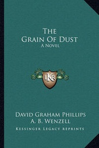 Enlarge image Cover: The Grain Of Dust - Kessinger Publishing