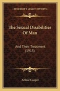 Cover: The Sexual Disabilities Of Man - Kessinger Publishing