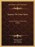 Cover: Apajune, The Water Sprite - Kessinger Publishing