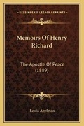 Cover: Memoirs Of Henry Richard - Kessinger Publishing