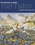 Cover: U.S. Marines in Battle: Fort Fisher, December 1864-January 1865 - Government Printing Office