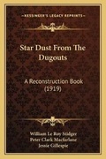 Cover: Star Dust From The Dugouts - Kessinger Publishing