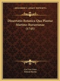 Cover: Dissertatio Botanica Qua Plantae Martino-Burserianae (1745) - Kessinger Publishing