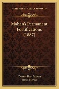 Enlarge image Cover: Mahan's Permanent Fortifications (1887) - Kessinger Publishing