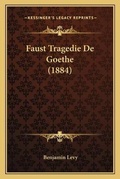 Cover: Faust Tragedie De Goethe (1884) - Kessinger Publishing
