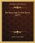 Cover: The Stone Age In New Jersey (1877) - Kessinger Publishing