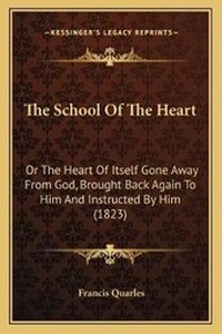 Enlarge image Cover: The School Of The Heart - Kessinger Publishing
