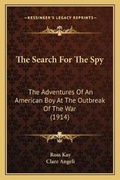 Cover: The Search For The Spy - Kessinger Publishing