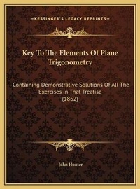 Abbildung von: Key To The Elements Of Plane Trigonometry - Kessinger Publishing