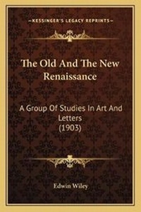 Enlarge image Cover: The Old And The New Renaissance - Kessinger Publishing
