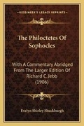 Cover: The Philoctetes Of Sophocles - Kessinger Publishing