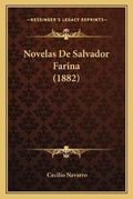 Cover: Novelas De Salvador Farina (1882) - Kessinger Publishing