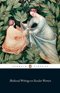 Cover: Medieval Writings on Secular Women - Penguin Classics